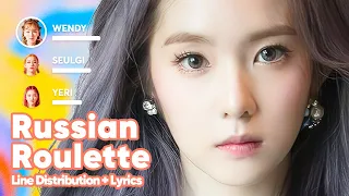 Red Velvet - Russian Roulette (Line Distribution + Lyrics Karaoke) PATREON REQUESTED