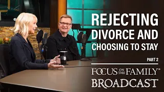 Rejecting Divorce and Choosing to Stay (Part 2) - Carey & Toni Nieuwhof