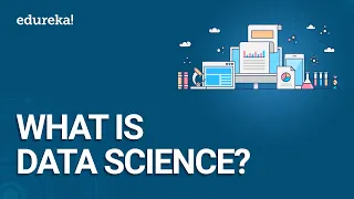 What Is Data Science? Data Science Course - Data Science Tutorial For Beginners | Edureka