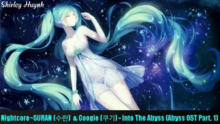 【Nightcore】~SURAN (수란) & Coogie (쿠기) - Into The Abyss (Abyss OST Part.1)