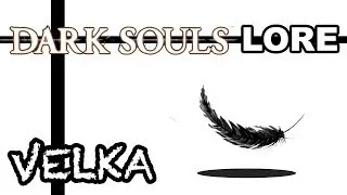 Goddess of Sin - Dark Souls Lore: Velka