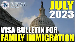 Visa Bulletin July 2023: Family Immigration Petition and Immigrant Visa Backlog News