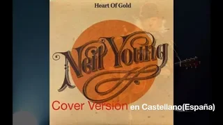 "Heart Of Gold"Neil Young en Castellano por Paco Garcia B.