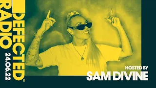 Defected Radio Show Hosted by Sam Divine - 24.06.22