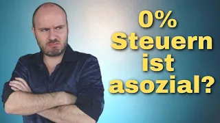 Keine Steuern zahlen – Ist das asozial? (sehr emotional!)