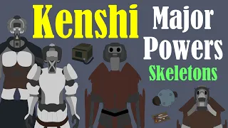 Kenshi: Major Powers | Skeletons