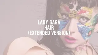 Lady Gaga - Hair (Extended Version)