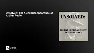 Unsolved: The 1928 Disappearance of Arthur Poole