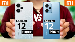 Redmi note 12 turbo vs Redmi Note 12 Pro Plus