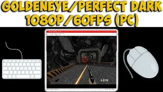 GoldenEye 007 & Perfect Dark with Mouse and Keyboard 60FPS/1080p PC Tutorial (DOWNLOAD LINK)