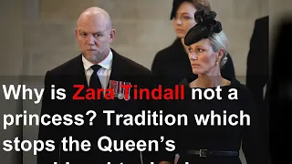 Why is Zara Tindall not a princess? Tradition which stops the Queen’s granddaughter having a ti