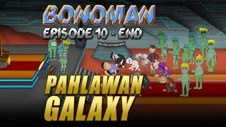 Bonoman Episode 10 - Pahlawan Antar Galaxy - WargaNet Life