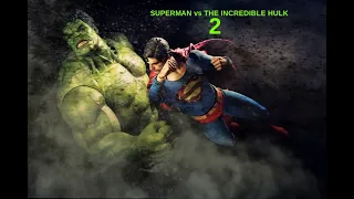 (Trailer)Superman & The Hulk 2, THE RETURN