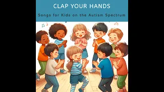 Clap Your Hands from Songs For Kids on the Autism Spectrum