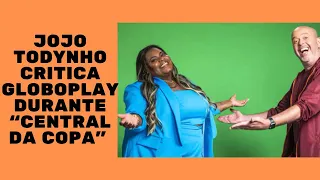 Jojo Todynho critica Globoplay durante “Central da Copa”