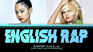 BLACKPINK Jennie & Lisa English Rap Parts (2022 UPDATE) Lyrics (Color Coded Lyrics)