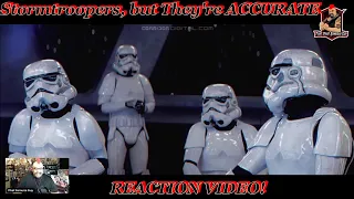 Stormtroopers, but They're ACCURATE Reaction Video!