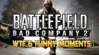 Bad Company 2 WTF & Funny Moments 2