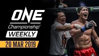 ONE Championship Weekly | 20 March 2019