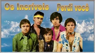 Os Incríveis - Perdi você (Missing You) - 1967