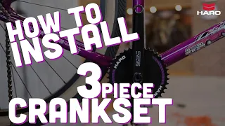 How To Install 3 Piece Cranks - Haro BMX