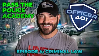 Pass The Police Academy - Episode 4 - Criminal Law