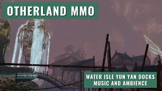 Otherland MMO - Water Isle Yun Yan Docks - Music and Ambience 1