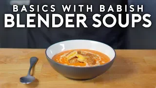 Blender Soups | Basics with Babish