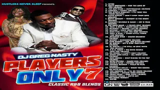 DJ GREG NASTY - PLAYERS ONLY 7: CLASSIC R&B BLENDS [2020]