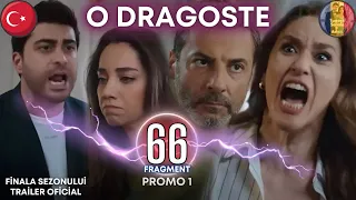 Seriale turcești - O Dragoste ep 66 oficial trailer 1 - Finala sezonului #odragoste #serialturcesc
