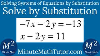 Solve -7x-2y=-13 and x-2y=11 by Substitution