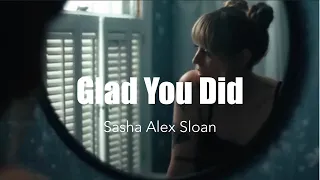[和訳] "いつの日かよかったと思える" Glad You Did - Sasha Alex Sloan