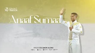 04 Anaaf suma : Solomon Alemu |Volume 2|