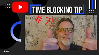 Time-Blocking  Tip  # 7
