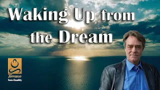 Waking Up From the Dream - Non duality with Terrence