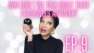 Why Don’t We Talk About These Fragrances Anymore? EP. 9