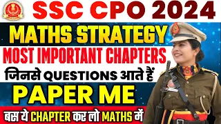 SSC CPO 2024 Maths Strategy | Maths Important topics for SSC CPO 2024 | Maths Strategy for SSC CPO