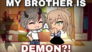 MY BROTHER IS A DEMON?! ~ GLMM / gacha life mini movie