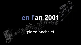 pierre bachelet | en l'an 2001 | lyrics | paroles | letra |