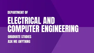 Department of Electrical and Computer Engineering | Grad Studies | Ask-me-Anything Event