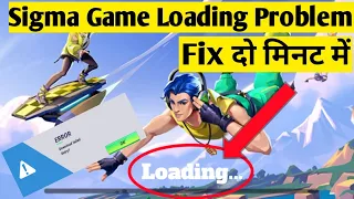 Fix Sigma Game Loading Problem Solve |Sigma Game 2 4 6 GB Ram Mobile Phone Loading Problem Solve