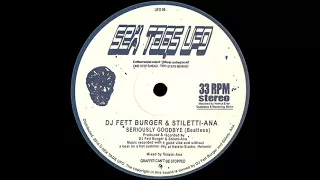 DJ FETT BURGER & STILETTI-ANA ‎– SERIOUSLY GOODBYE (BEATLESS) (UFO 09)