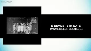 D-Devils - 6th Gate (Mnml Killer Bootleg)