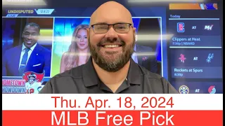 MLB Free Pick (4-18-24) Thursday Major League Baseball Free Daily Sports Betting Prediction