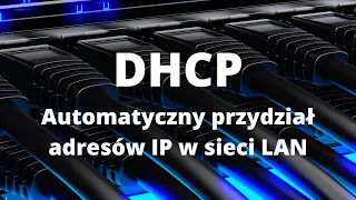 NETWORKING: DHCP – Automatyczny Przydział Adresów IP