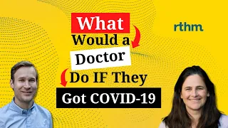 What Would a Long COVID Physician Do If They Got COVID-19?