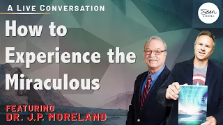 A Guide to Experiencing Miracles: Conversing with J.P. Moreland