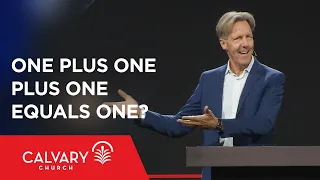 One Plus One Plus One Equals One? - John 14:1-18 - Skip Heitzig