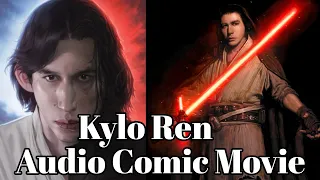 Kylo Ren Full Audio Comic Movie [Star Wars Audio Comics]