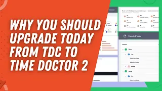Why you should upgrade today from TDC to Time Doctor 2